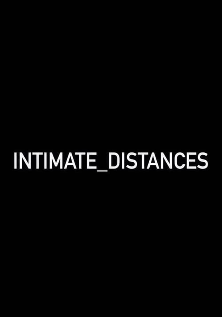 Intimate Distances Stream Jetzt Film online anschauen